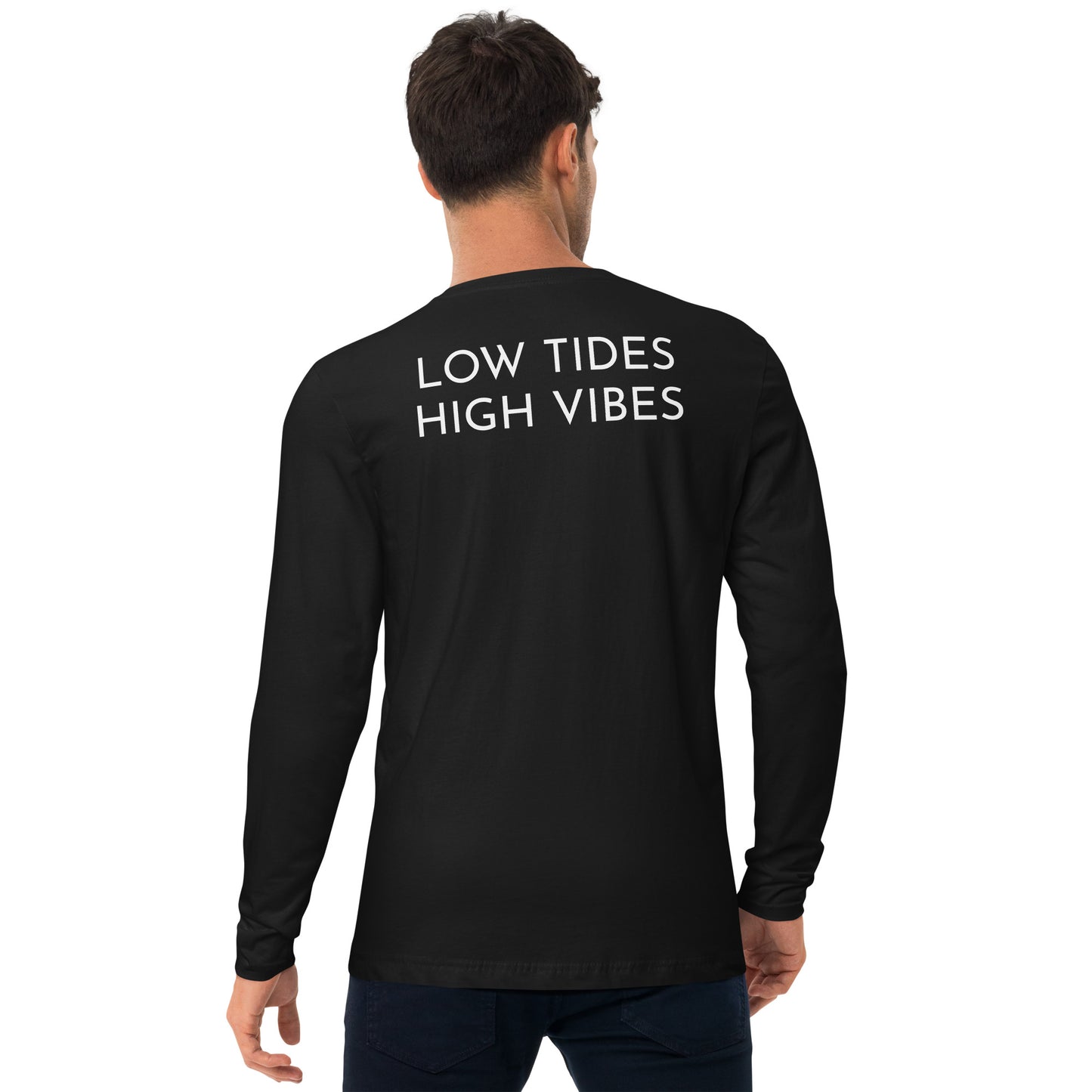 LOW TIDES HIGH VIBES - Fitted Crew